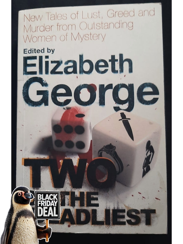 Two Of The Deadliest : The Best New Crime Stories By Female Writers (George, Elizabeth)