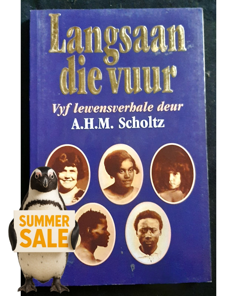 Front Cover Of Langsaan die vuur: Vyf lewensverhale (A.H.M. Scholtz)