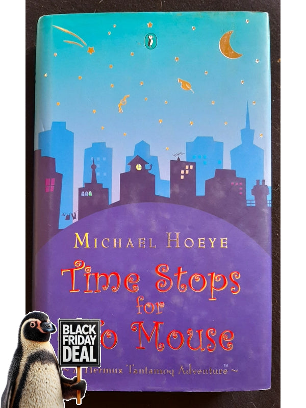 Time Stops For No Mouse (The Hermux Tantamoq Adventures #1) (Hoeye, Michael)