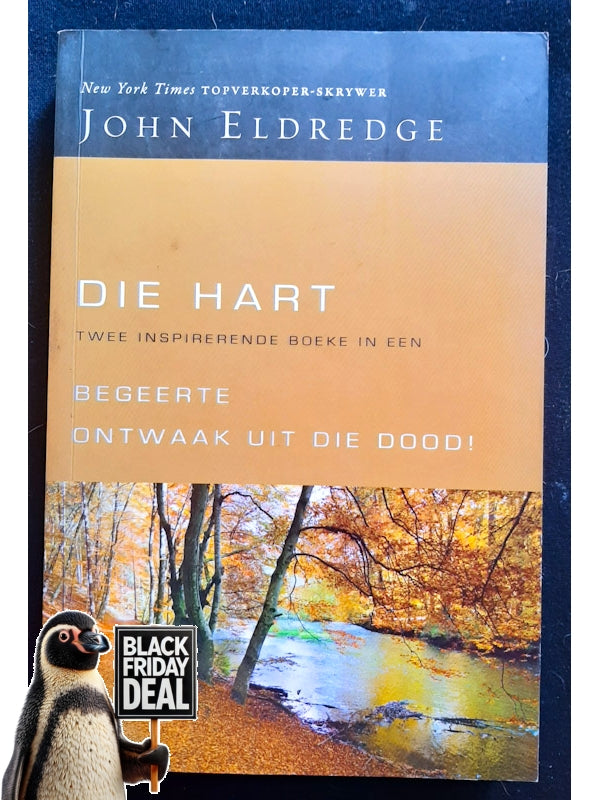 Die Hart (2 Boeke In 1): Begeerte/Ontwaak Uit Die Dood! (Eldredge, John)