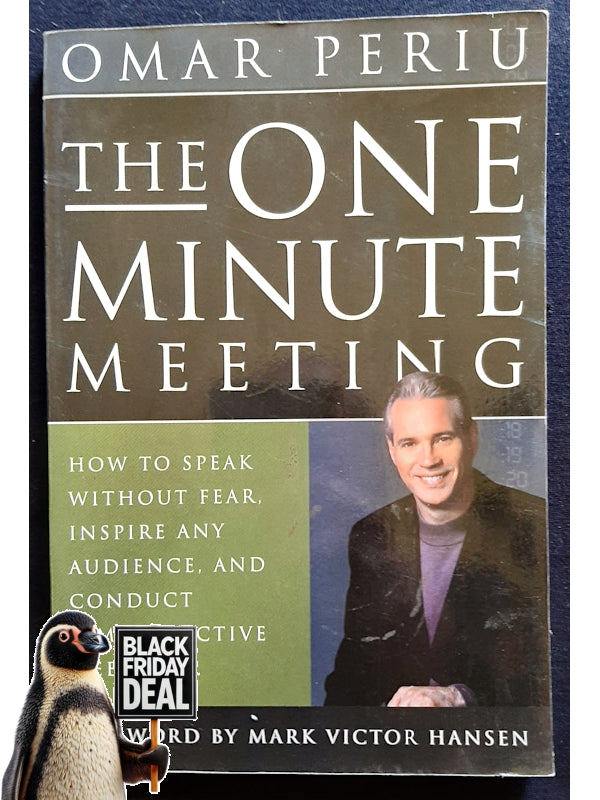 The One Minute Meeting: How To Speak Without Fear, Inspire Any Audience, And Condult Time-Effective Meetings (Periu, Omar)