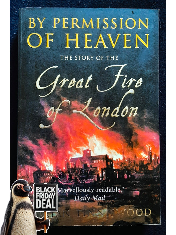 By Permission Of Heaven: The True Story Of The Great Fire Of London (Tinniswood, Adrian)