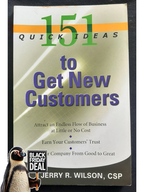 151 Quick Ideas To Get New Customers (Wilson, Jerry R.)