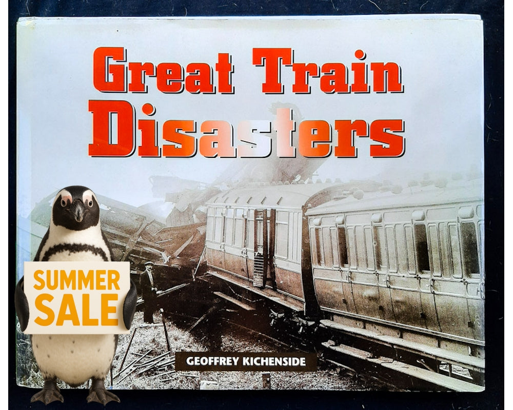 Front Cover Of Great Train Disasters (Geiffrey Kichenside)