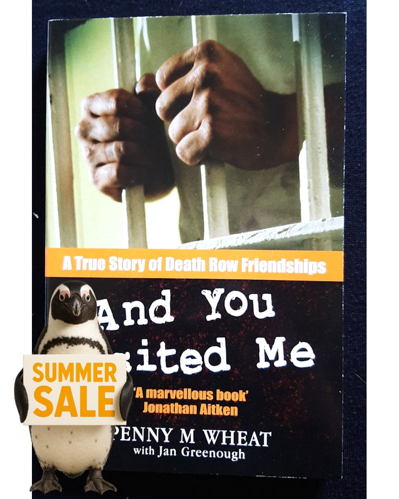 Front Cover Of And You Visited Me: A True Story of Death Row Friendships (Penny M Wheat)
