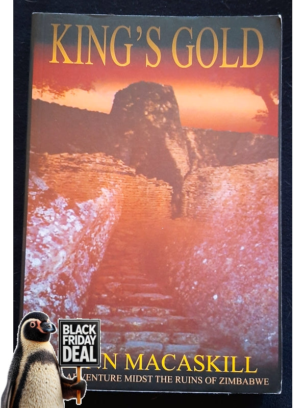 King'S Gold: Epic Adventure Midst The Ruins Of Zimbabwe (Macaskill, Glenn)