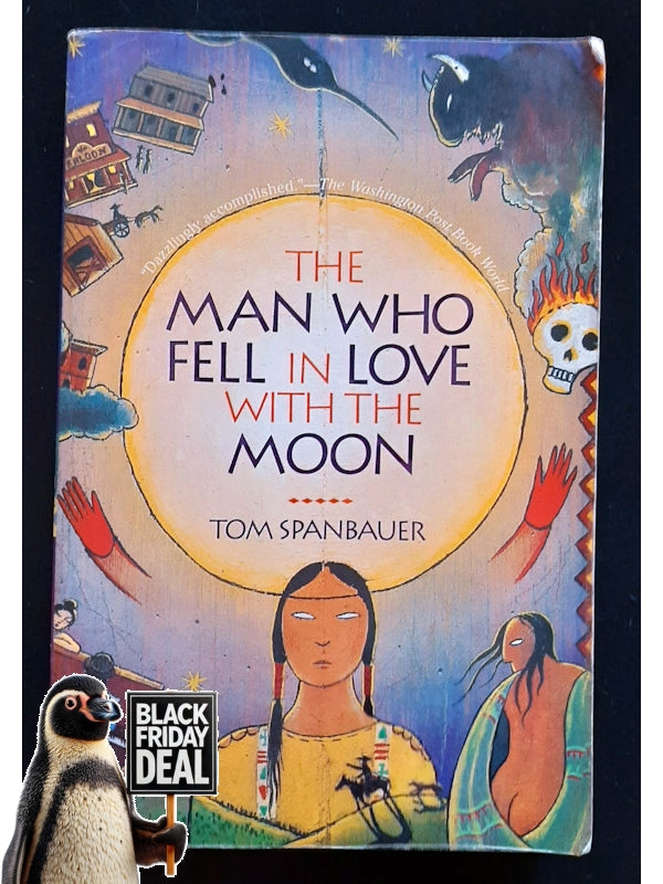 The Man Who Fell In Love With The Moon (Spanbauer, Tom)