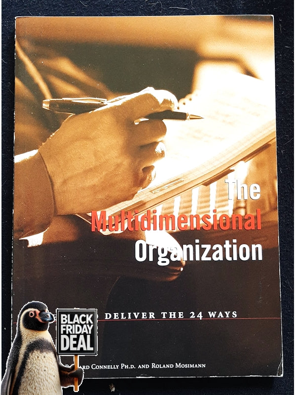 The Multidimensional Organization: How To Deliver The 24 Ways (Connelly, Richard)