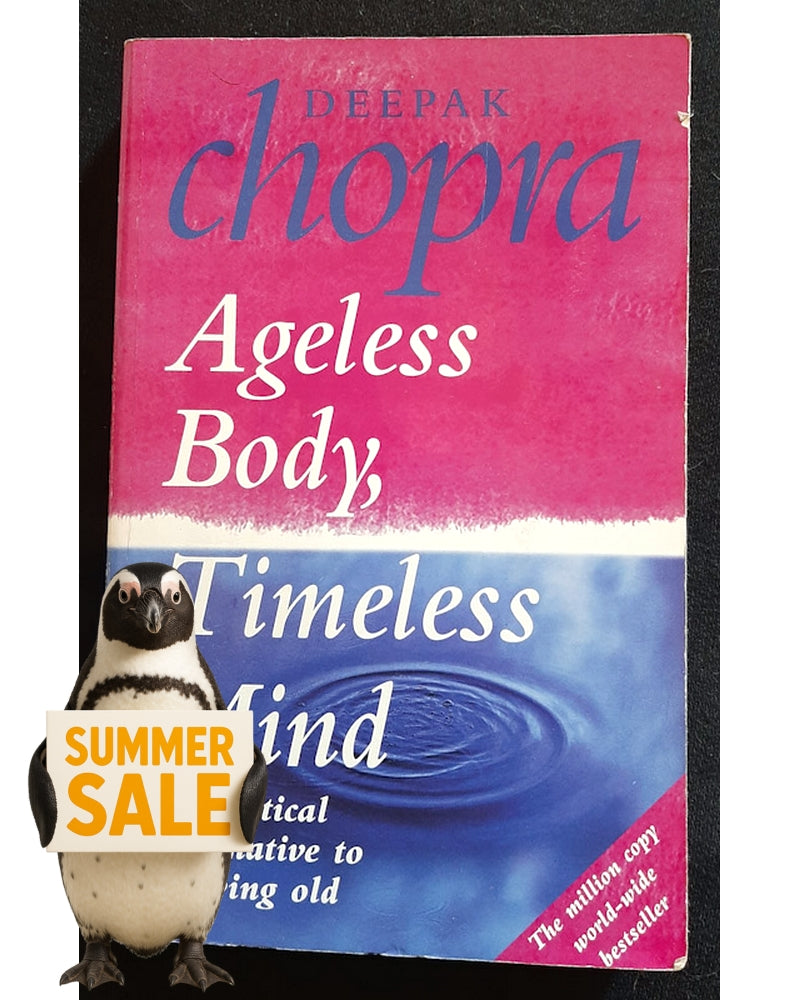 Front Cover Of Ageless Body, Timeless Mind: The Quantum Alternative to Growing Old (Deepak Chopra)
