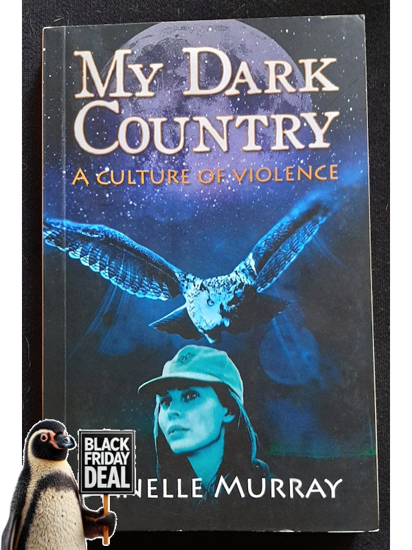 My Dark Country: A Culture Of Violence (Murray, Danelle)