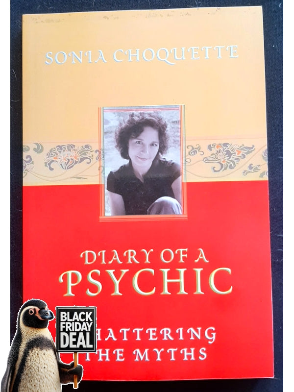 Diary Of A Psychic: Shattering The Myths (Choquette, Sonia)