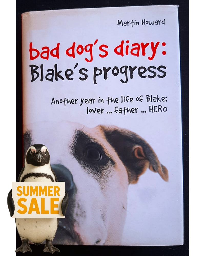 Front Cover Of Bad Dog's Diary: Blake's Progress: Another Year in the Life of Blake (The Bad Dog's Diary #2) (Martin Howard)