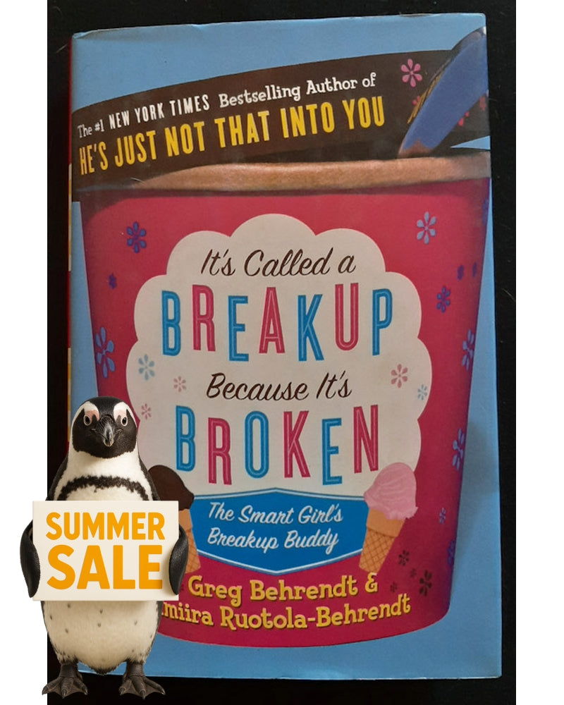 Front Cover Of It's Called A Breakup Because It's Broken, The Smart Girl's Break Up Buddy (Greg Behrendt)