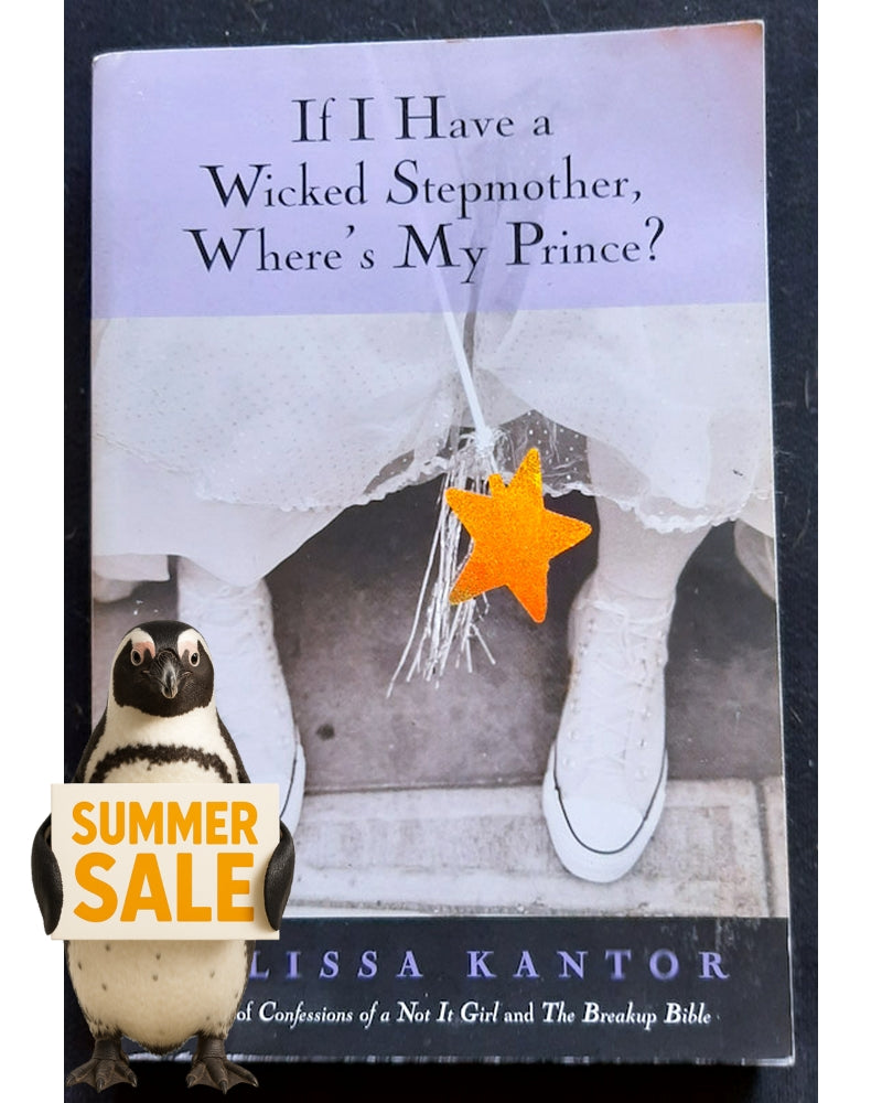 Front Cover Of If I Have a Wicked Stepmother, Where's My Prince? (Melissa Kantor)