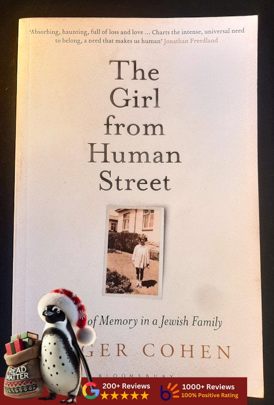 The Girl From Human Street: Ghosts Of Memory In A Jewish Family (Roger Cohen)