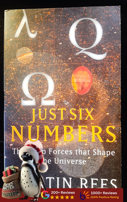 Just Six Numbers: The Deep Forces That Shape The Universe (Martin Rees)