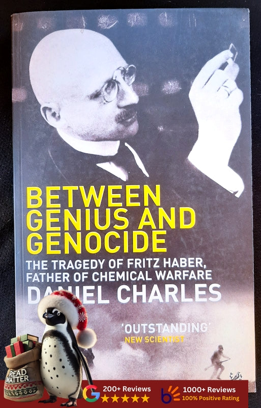 Between Genius And Genocide The Tragedy Of Fritz Haber, Father Of Chemical Warfare (Charles, Daniel)