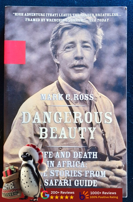 Dangerous Beauty - Life And Death In Africa: Life And Death In Africa: True Stories From A Safari Guide (Ross, Mark C.)