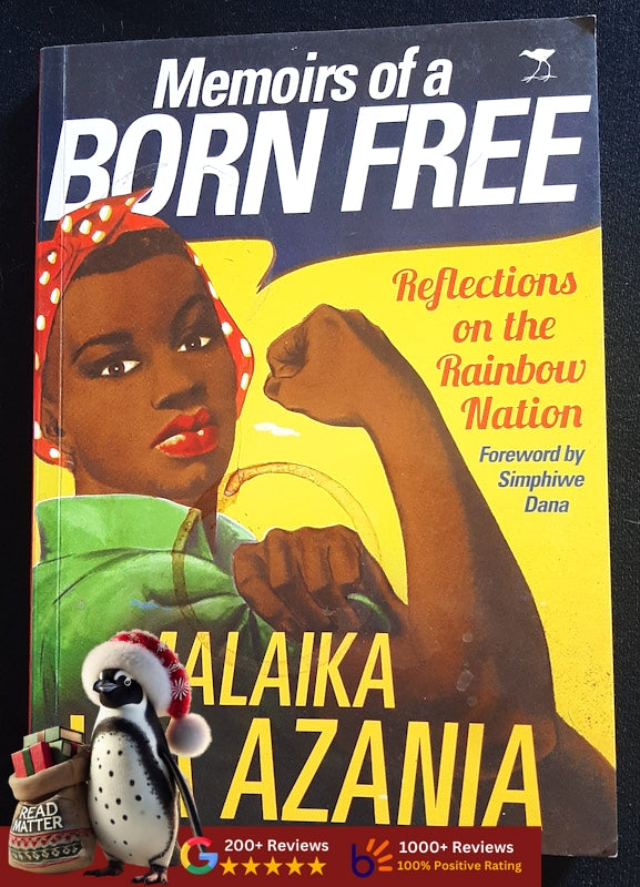 Memoirs Of A Born Free: Reflections On The Rainbow Nation (Azania, Malaika Wa)