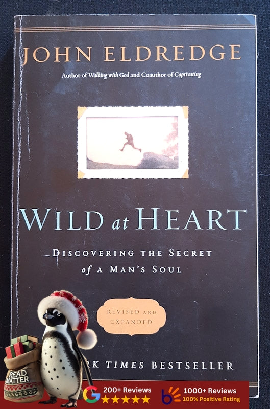 Wild At Heart: Discovering The Secret Of A Man'S Soul (Eldredge, John)