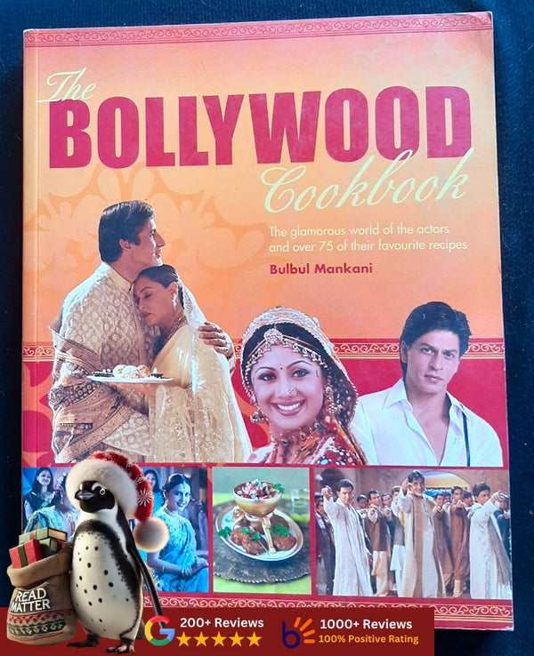 The Bollywood Cookbook: The Glamorous World Of The Actors And Over 75 Of Their Favorite Recipes (Mankani, Bulbul)