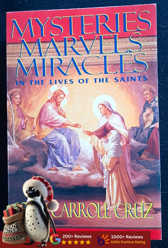 Mysteries, Marvels And Miracles: In The Lives Of The Saints (Cruz, Joan Carroll)