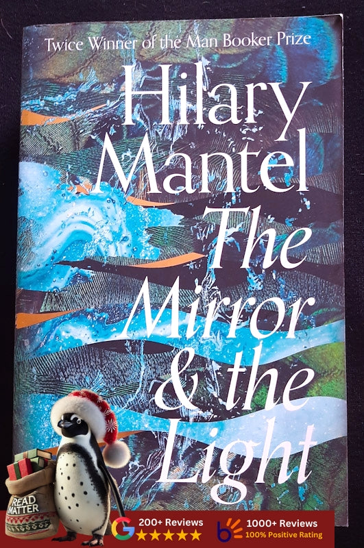 The Mirror & The Light (Thomas Cromwell #3) (Mantel, Hilary)