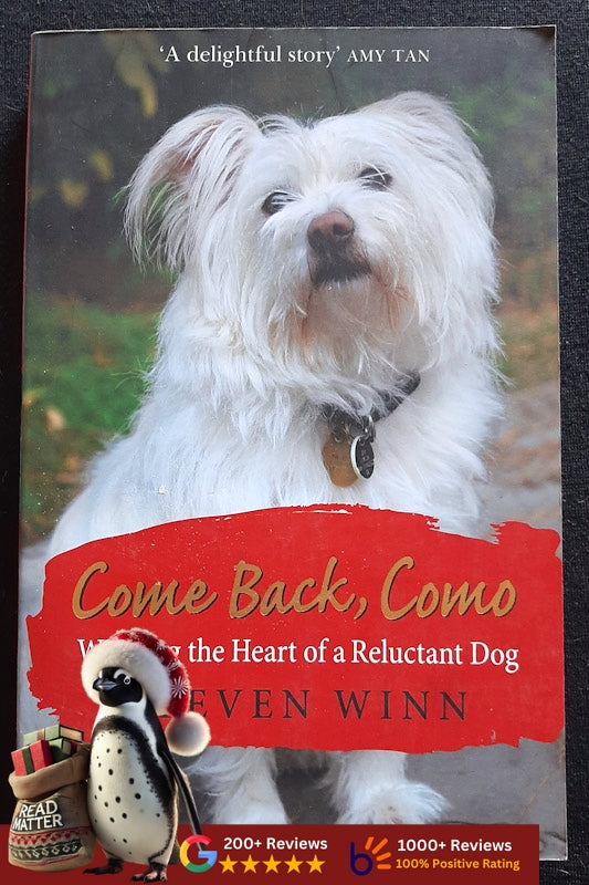 Come Back, Como: Winning The Heart Of A Reluctant Dog (Winn, Steven)