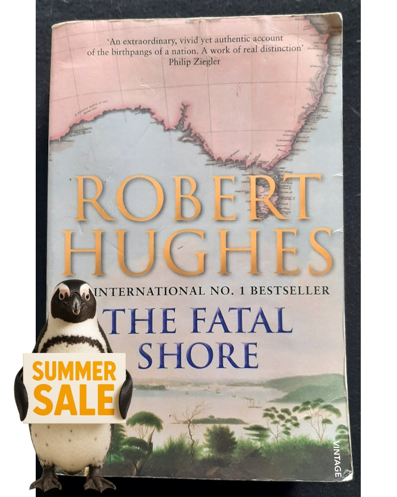 Front Cover Of The Fatal Shore (Robert Hughes)