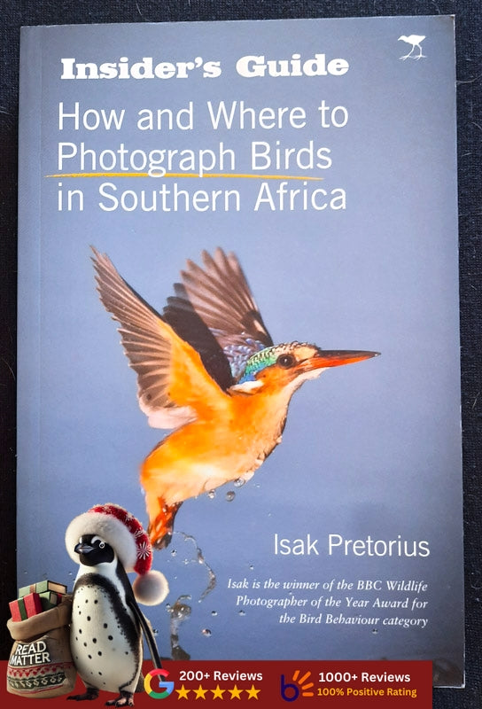 Insider���s Guide: How and where to photograph birds in Southern Africa (Isak Pretor