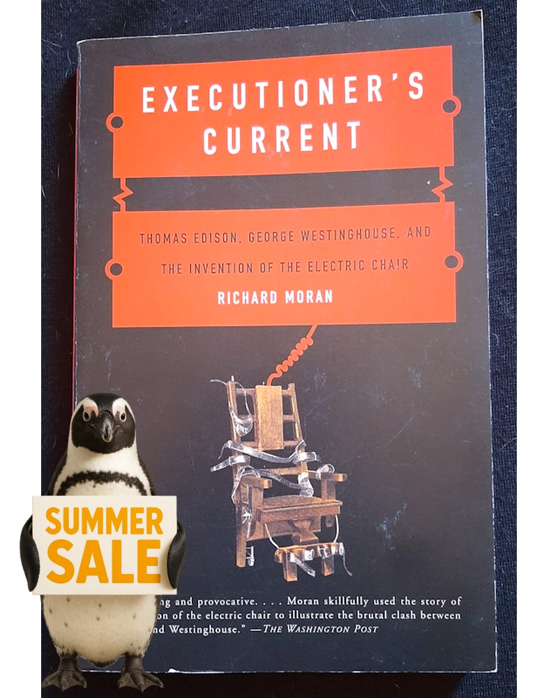 Front Cover Of Executioner's Current: Thomas Edison, George Westinghouse and the Invention of the Electric Chair (Richard Moran)