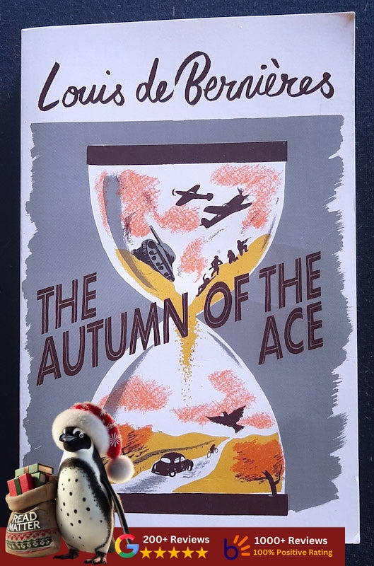 The Autumn Of The Ace (Daniel Pitt Trilogy #3) (Louis De Bernieres
)