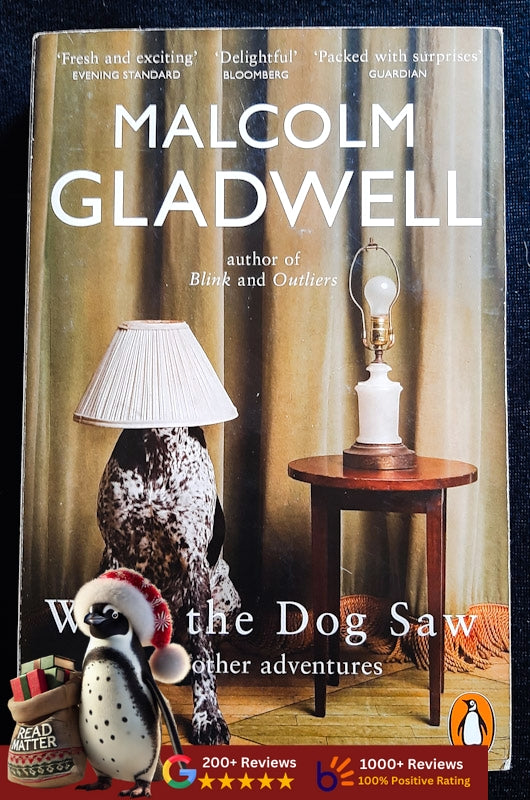 What The Dog Saw And Other Adventures (Malcolm Gladwell
)