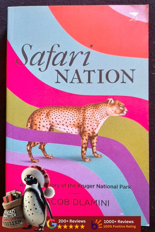 Safari Nation: A Social History Of The Kruger National Park (Jacob Dlamini
)