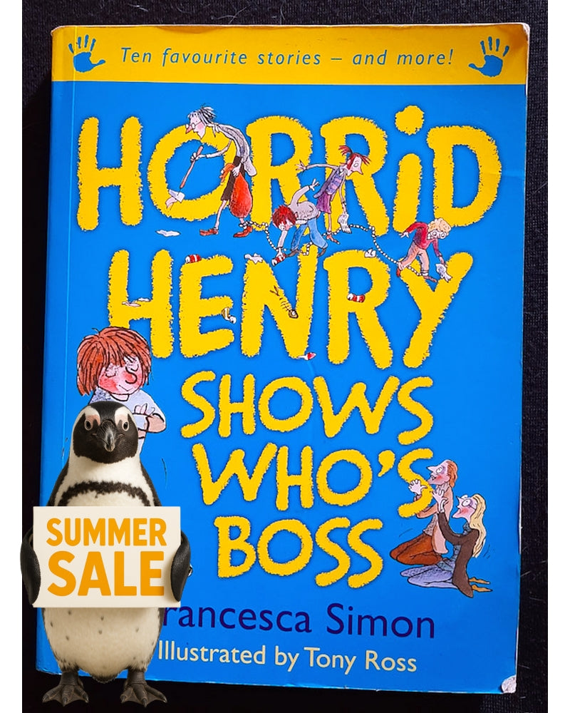 Front Cover Of Bestselling Book Horrid Henry Shows Who'S Boss (Francesca Simon)