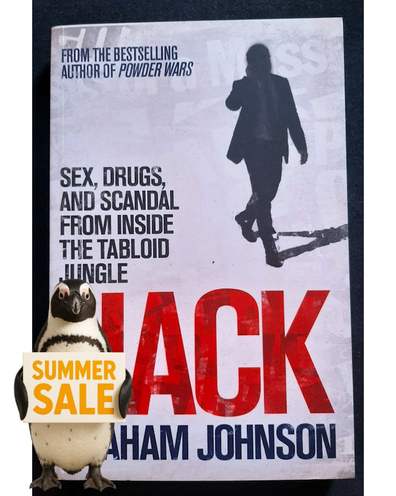Front Cover Of Hack: Sex, Drugs, and Scandal from Inside the Tabloid Jungle (Graham Johnson)