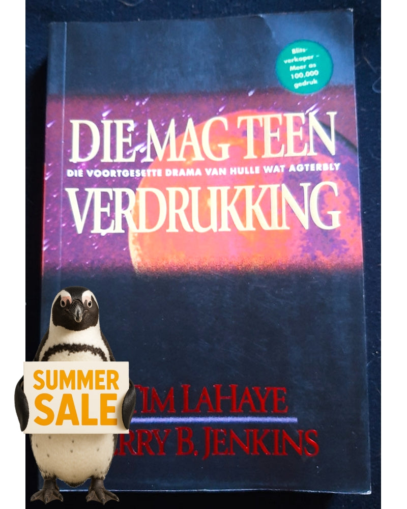 Front Cover Of Die Mag Teen Verdrukking: Die Voortgesette Drama Van Hulle Wat Agterbly (Tim Lahaye And Jerry B. Jenkins
)
