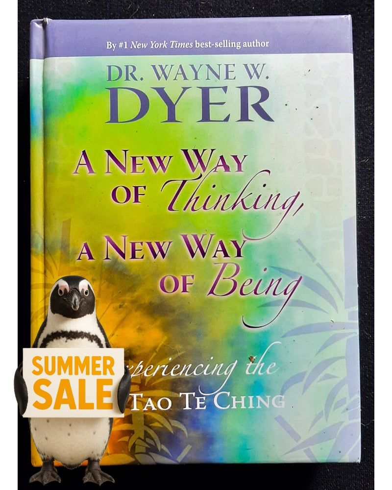 Front Cover Of A New Way of Thinking, A New Way of Being (Dr. Wayne W. Dyer)
