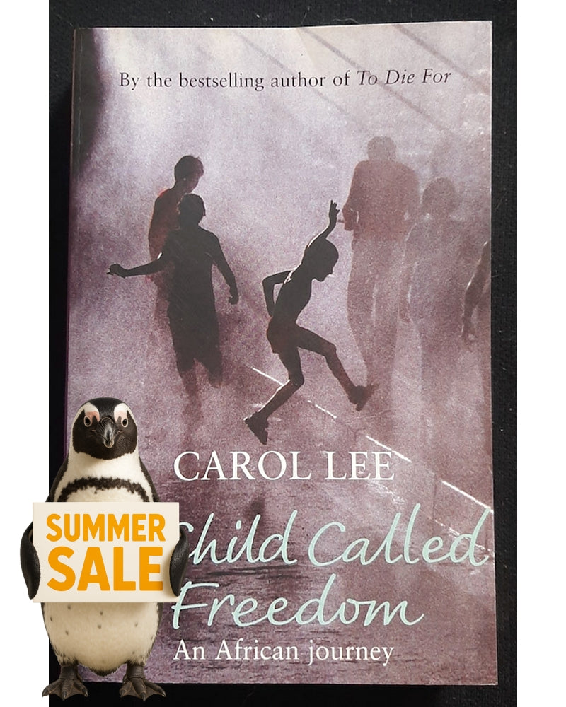 Front Cover Of A Child Called Freedom (Carol Lee)