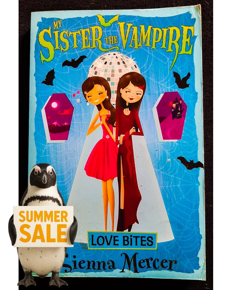 Front Cover Of Love Bites (My Sister the Vampire #6) (Sienna Mercer)