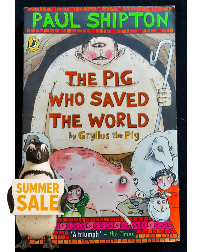 Front Cover Of The Pig Who Saved The World (Gryllus the Pig #2) (Paul Shipton)