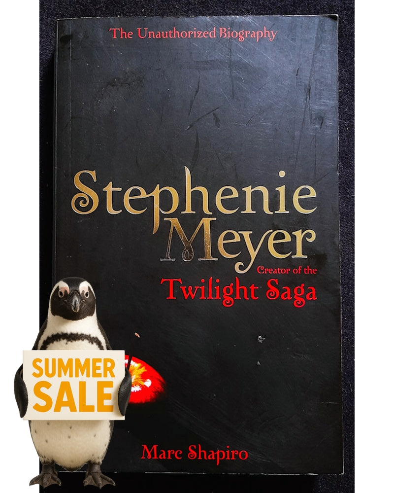 Front Cover Of Stephenie Meyer: The Unauthorized Biography of the Creator of the "Twilight" Saga (Marc Shapiro)