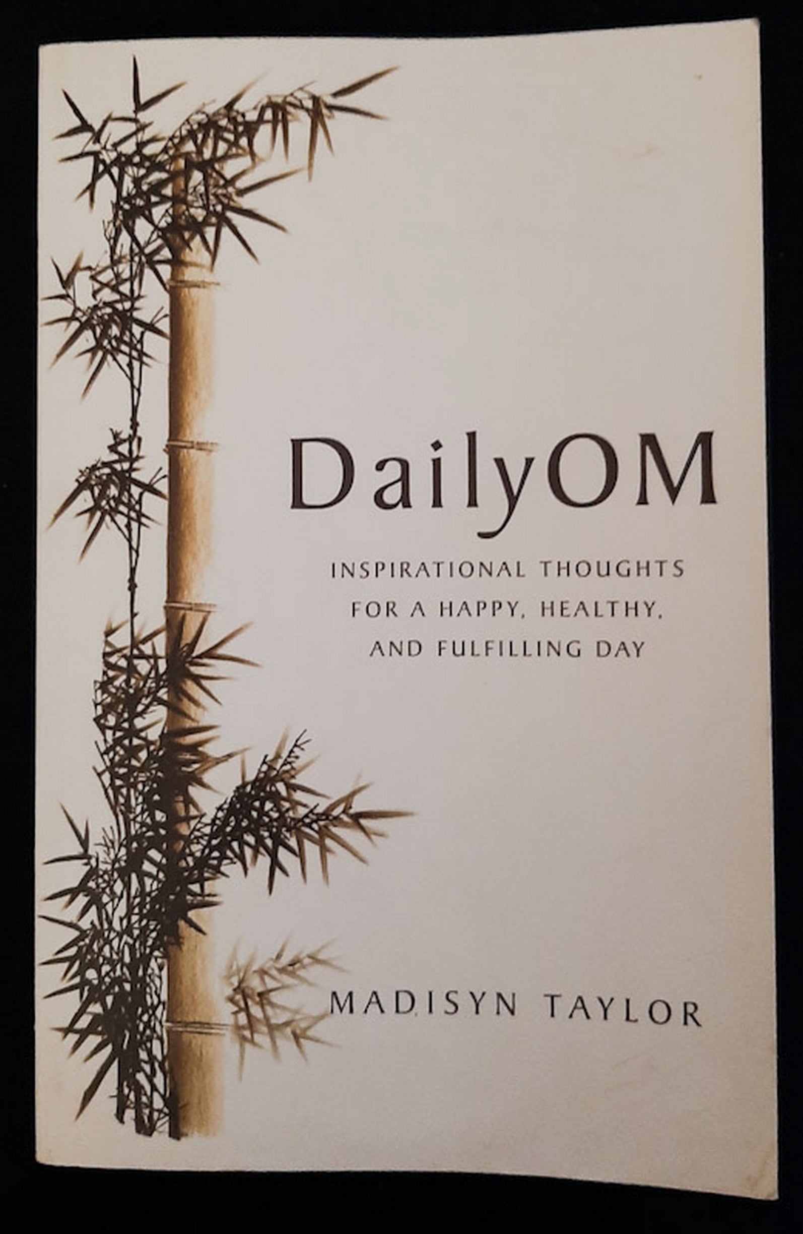 Front Cover Of Daily Om: Inspirational Thoughts for a Happy, Healthy and Fulfilling Day. (Madisyn Taylor)