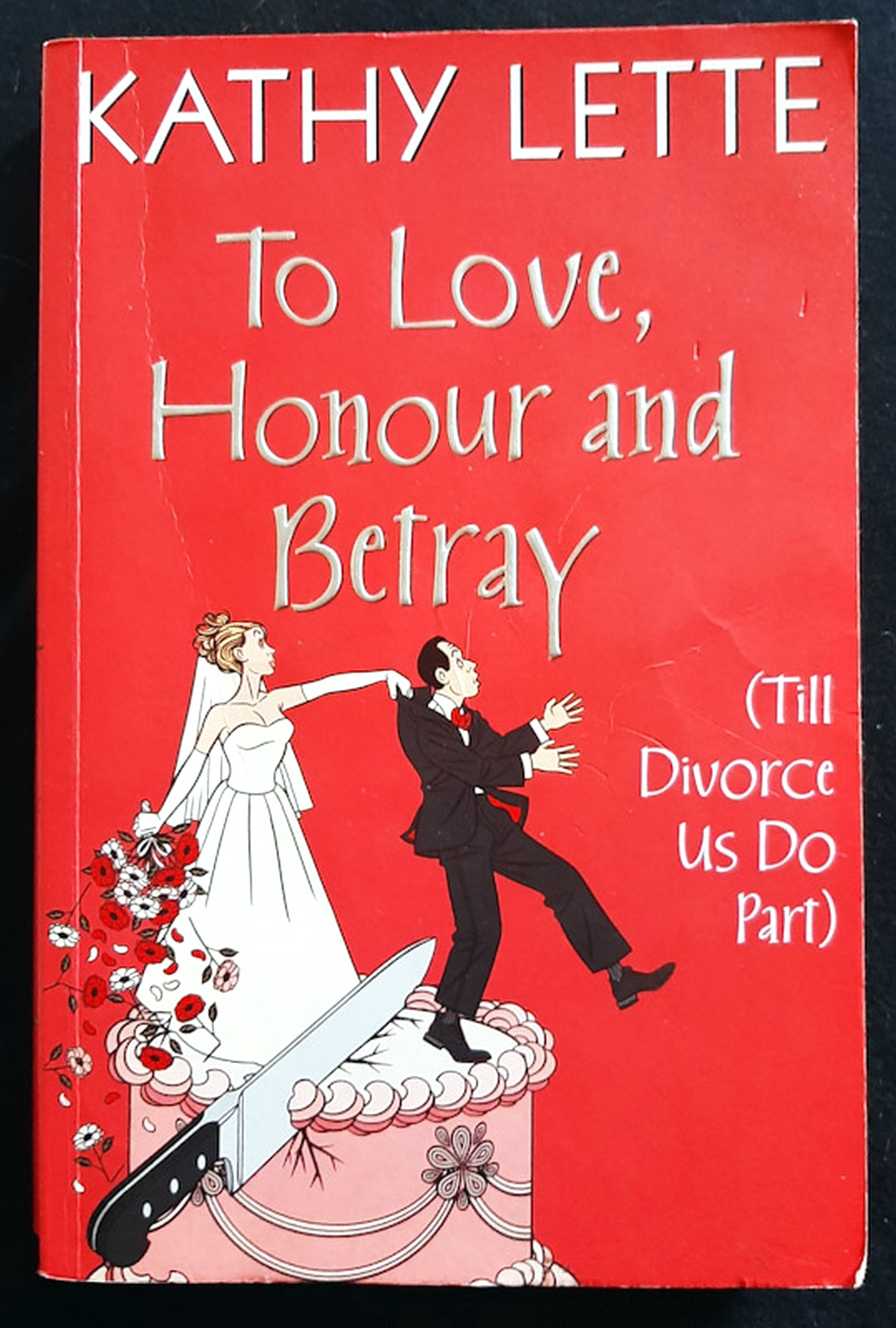 Front Cover Of To Love, Honour and Betray (Kathy Lette)