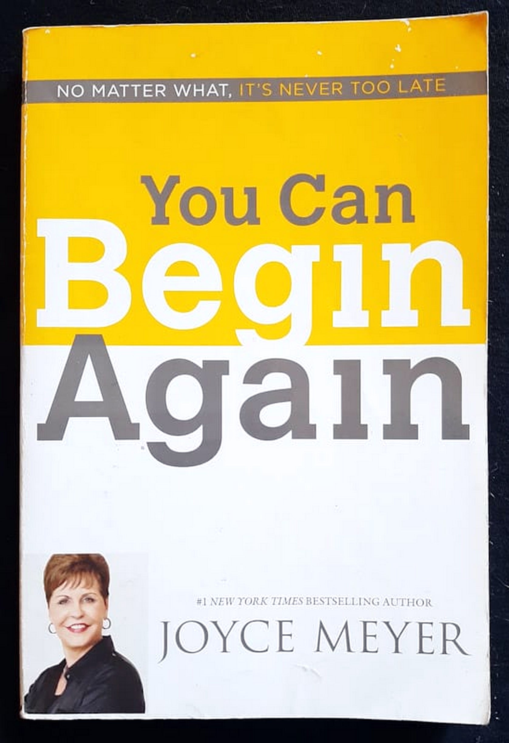 Front Cover Of You Can Begin Again: No Matter What, It's Never Too Late (Joyce Meyer)