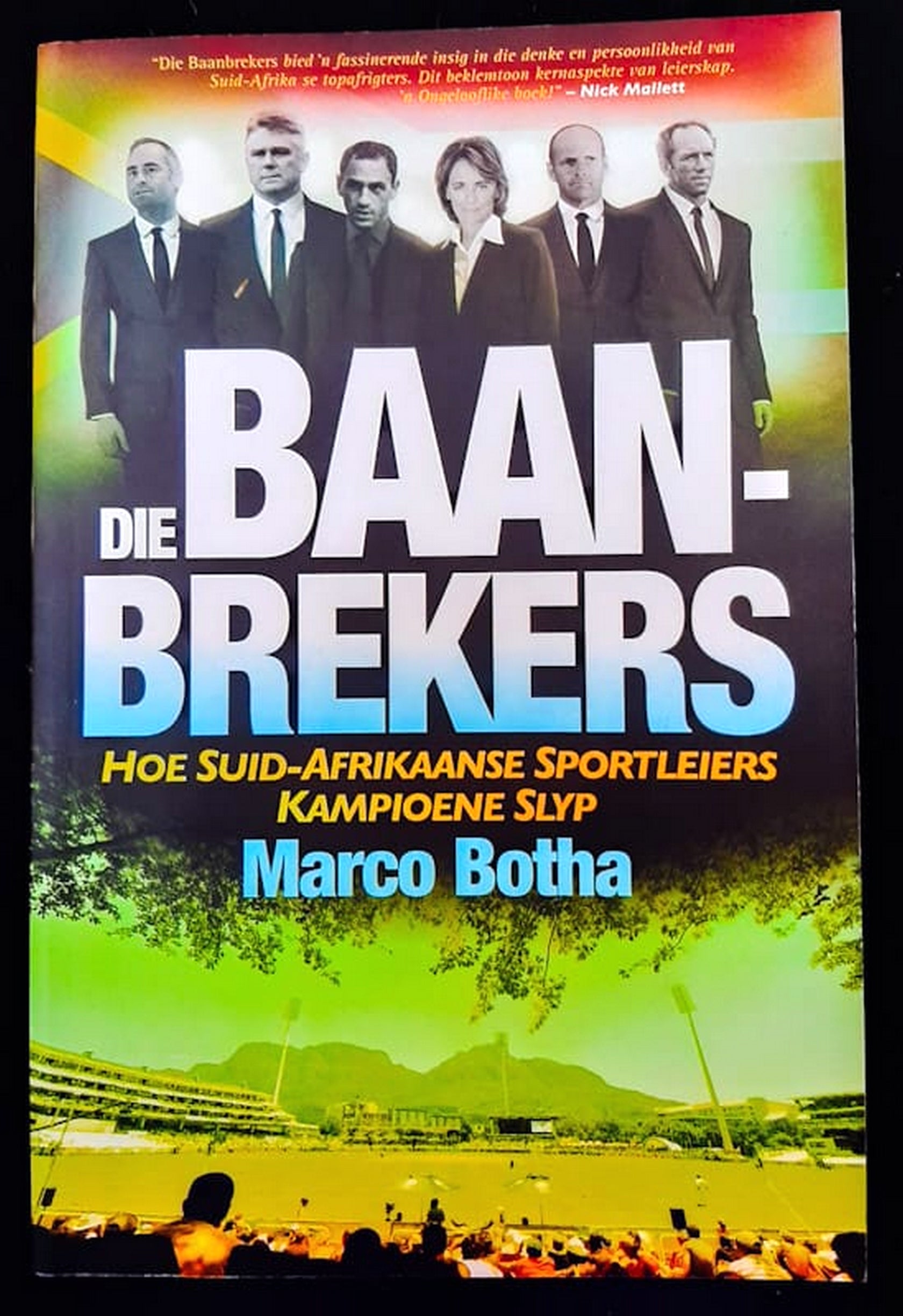 Front Cover Of Die Baanbrekers: Hoe Suid-Afrikaanse Sportleiers Kampioene Slyp (Marco Botha)
