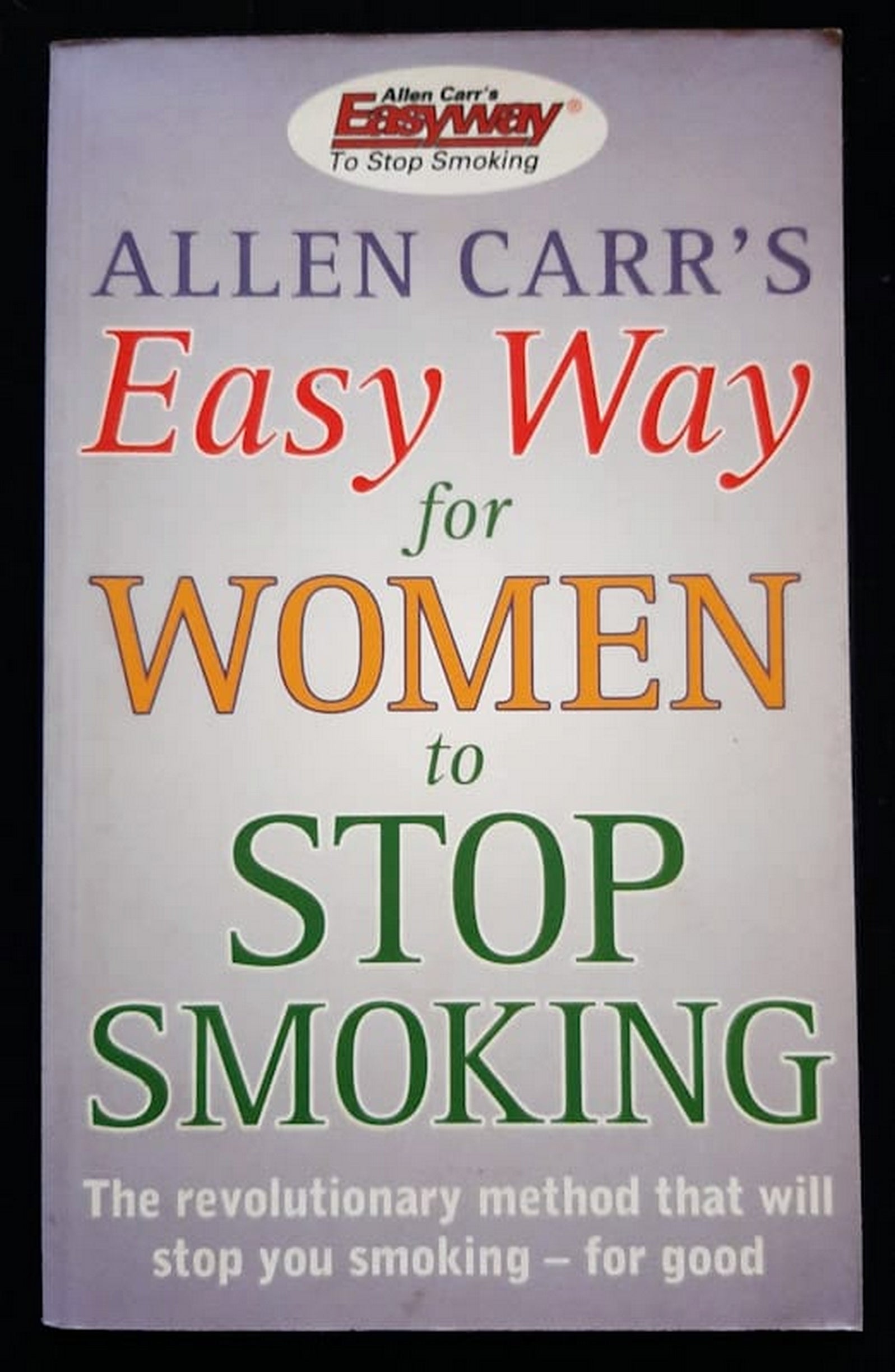 Front Cover Of Allen Carr's Easy Way for Women to Stop Smoking (Allen Carr)