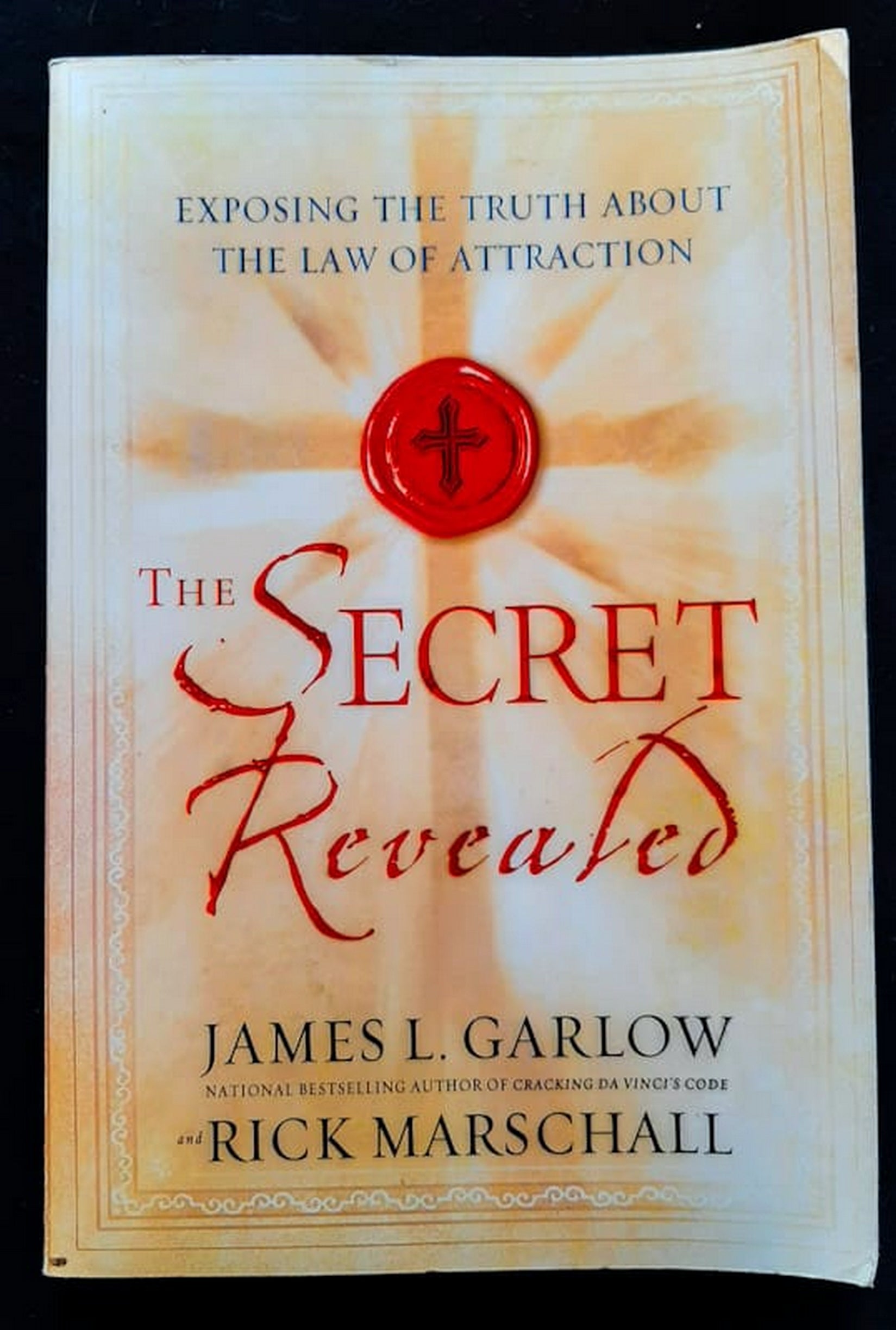 Front Cover Of The Secret Revealed: Exposing the Truth About the Law of Attraction (James Garlow)