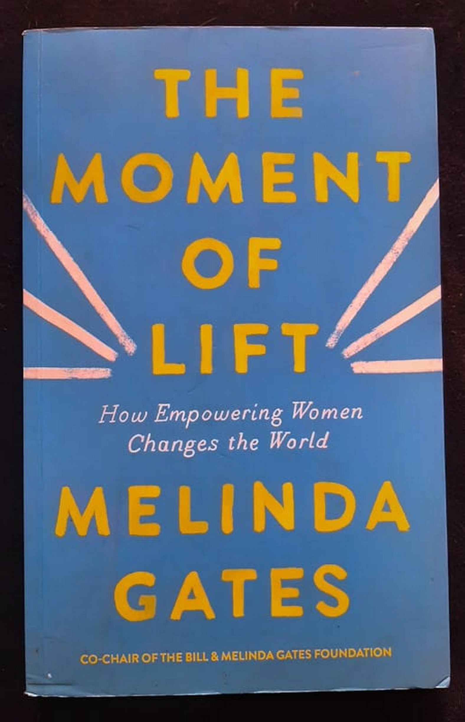 Front Cover Of The Moment of Lift: How Empowering Women Changes the World (Melinda French Gates)