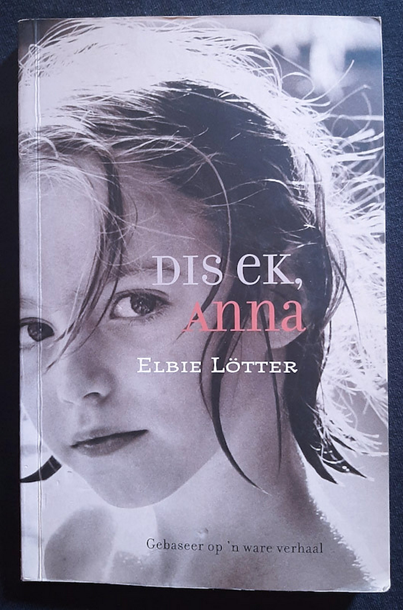 Front Cover Of Bestselling Book Dis Ek, Anna (Anchien Troskie
)